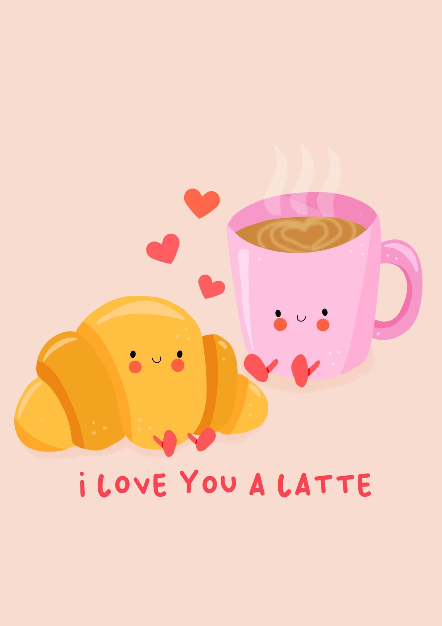 I Love You a Latte - Greeting Card - Cute Coffee and Croissant Card for Valentine’s Day, Anniversaries, or Love Notes