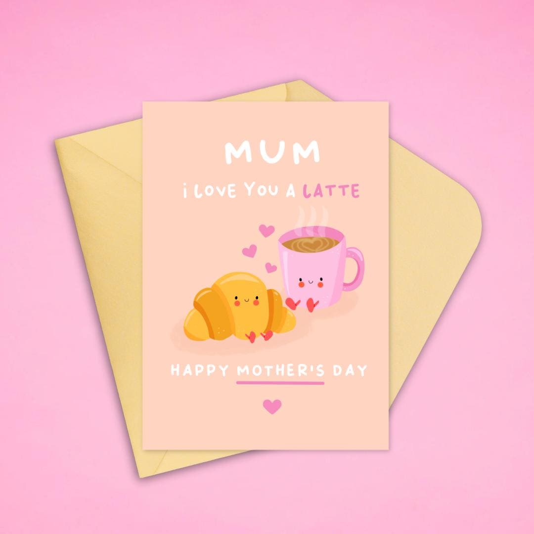 Cute Kawaii Mother’s Day Card – I Love You a Latte – Coffee & Croissant Pun Card – Funny Mum Card – Foodie Greeting Card – Breakfast Card