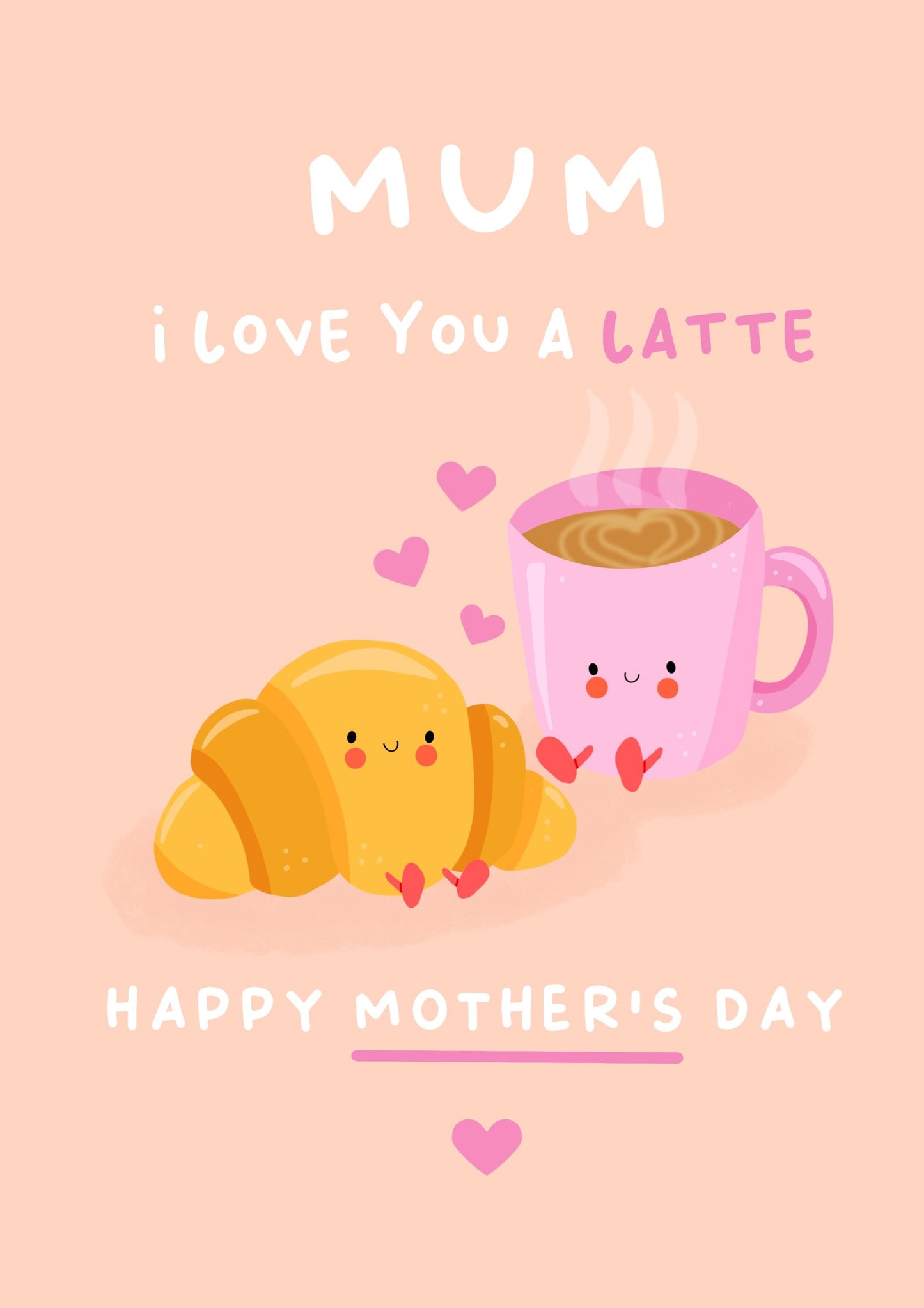 Cute Kawaii Mother’s Day Card – I Love You a Latte – Coffee & Croissant Pun Card – Funny Mum Card – Foodie Greeting Card – Breakfast Card